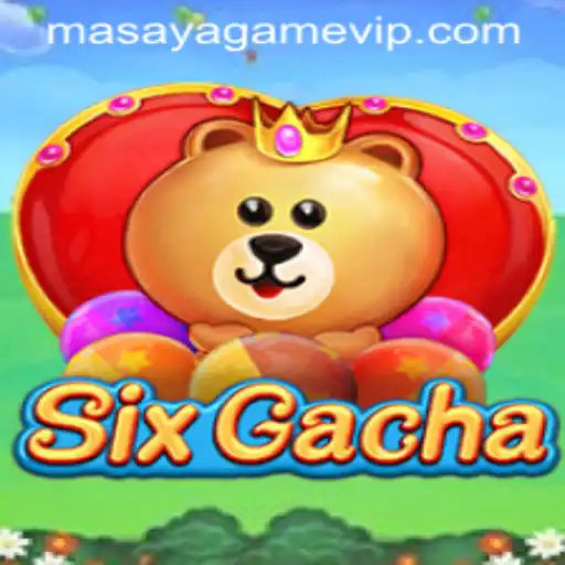 Exploring the Excitement of SixGacha: A Dive into the World of Masaya Games